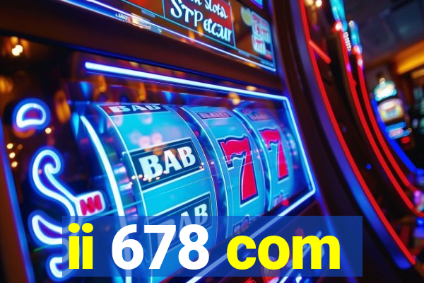 ii 678 com